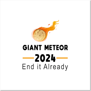 Giant Meteor 2024 - End it Already Posters and Art